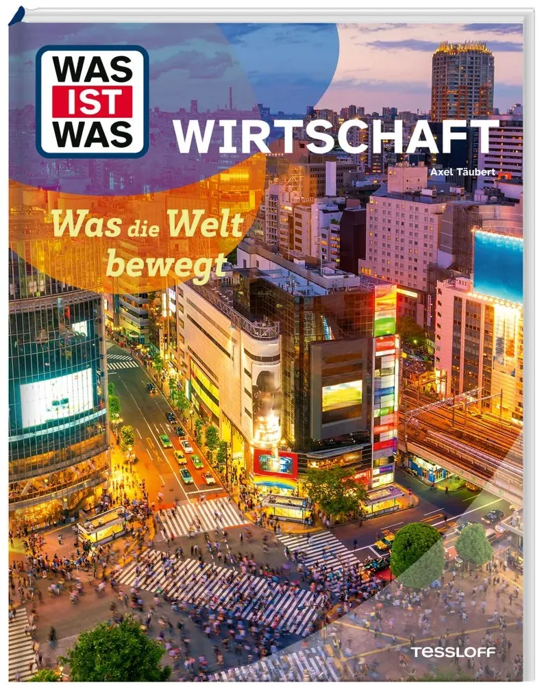 Buchcover: WAS IST WAS – Wirtschaft. Was die Welt bewegt